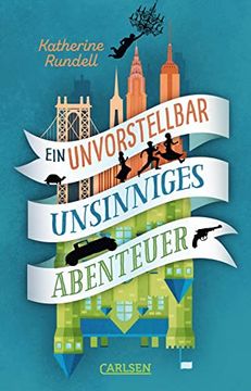 portada Ein Unvorstellbar Unsinniges Abenteuer: Endlich im Taschenbuch: Der Neue Abenteuerroman von Katherine Rundell! (en Alemán)
