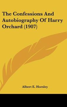 portada the confessions and autobiography of harry orchard (1907) (in English)