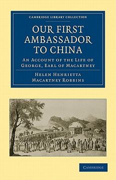 portada Our First Ambassador to China (Cambridge Library Collection - British & Irish History, 17Th & 18Th Centuries) (en Inglés)