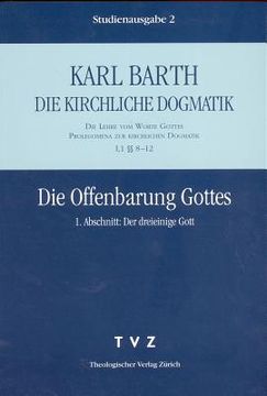 Karl Barth: Die Kirchliche Dogmatik. Studienausgabe: Band 2: I.1 8-12: Die Offenbarung Gottes I (en Alemán)