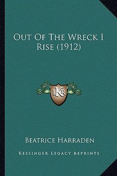 portada out of the wreck i rise (1912) (en Inglés)