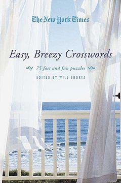 the new york times,easy, breezy crosswords, 75 fast and fun puzzles