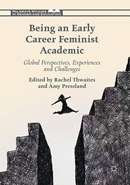 portada Being an Early Career Feminist Academic: Global Perspectives, Experiences and Challenges (Palgrave Studies in Gender and Education) (en Inglés)