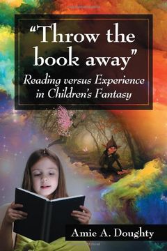 portada Throw the book away: Reading Versus Experience in Children's Fantasy