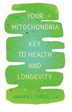 portada Your Mitochondria: Key to Health and Longevity (en Inglés)