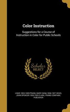 portada Color Instruction: Suggestions for a Course of Instruction in Color for Public Schools