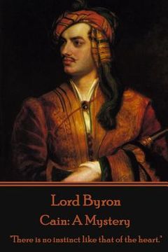 portada Lord Byron - Cain: A Mystery: "There is no instinct like that of the heart."