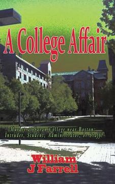 portada A College Affair: Murder at Savan College Near Boston: Intruder, Student, Administration, or Staff?