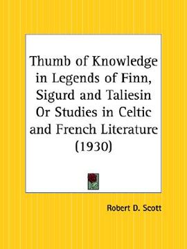 portada thumb of knowledge in legends of finn, sigurd and taliesin or studies in celtic and french literature (en Inglés)