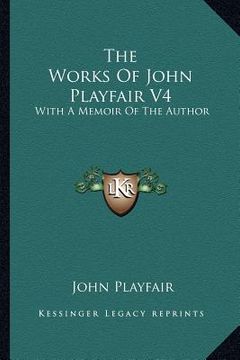 portada the works of john playfair v4: with a memoir of the author (en Inglés)