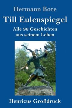 portada Till Eulenspiegel (Großdruck): Alle 96 Geschichten aus seinem Leben (en Alemán)