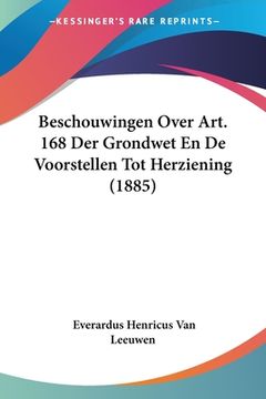 portada Beschouwingen Over Art. 168 Der Grondwet En De Voorstellen Tot Herziening (1885)