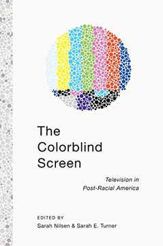 portada The Colorblind Screen: Television in Post-Racial America (in English)