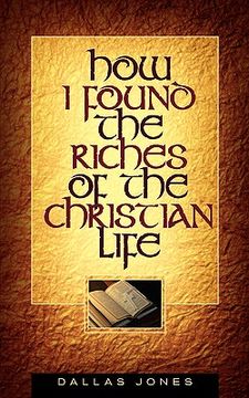 portada how i found the riches of the christian life (in English)