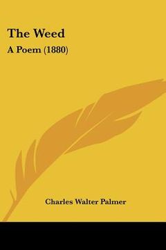 portada the weed: a poem (1880) (en Inglés)