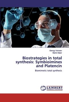 portada Biostrategies in total synthesis: Symbioimines and Platencin (in English)