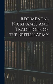 portada Regimental Nicknames and Traditions of the British Army