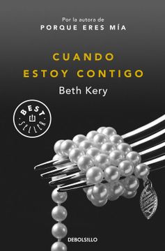portada Cuando Estoy Contigo (Porque Eres Mía; Vol. 2) (Best Seller) (in Spanish)