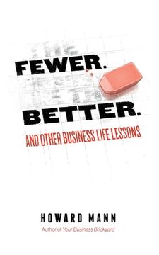 portada Fewer. Better.: And Other Business Life Lessons.