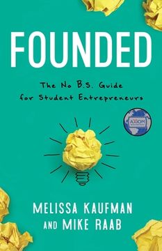 portada Founded: The no B. S. Guide for Student Entrepreneurs (en Inglés)