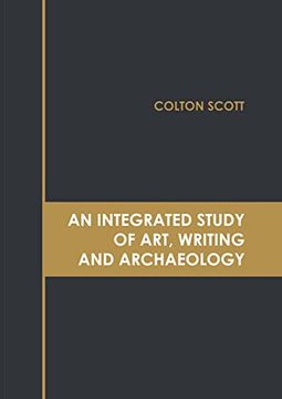 portada An Integrated Study of Art, Writing and Archaeology (en Inglés)