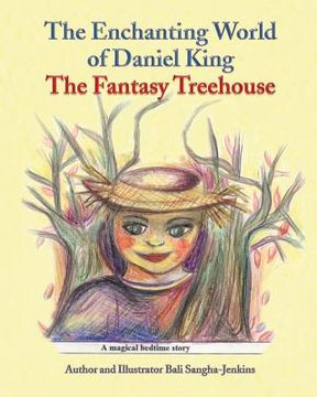 portada The Enchanting World of Daniel King - The Fantasy Treehouse (en Inglés)