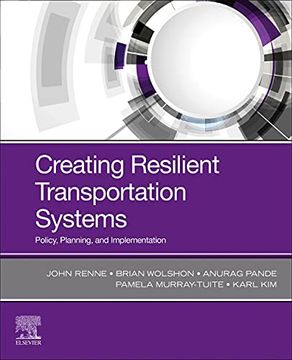 portada Creating Resilient Transportation Systems: Policy, Planning, and Implementation (en Inglés)