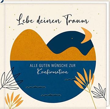 portada Geldkuvert-Geschenkbuch: Lebe Deinen Traum? Alle Guten Wünsche zur Konfirmation (en Alemán)