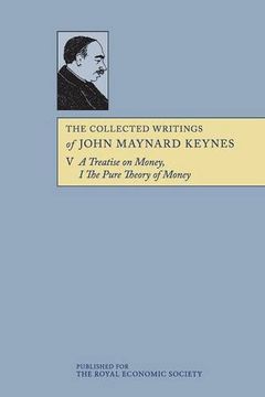 portada The Collected Writings of John Maynard Keynes 30 Volume Paperback Set: The Collected Writings of John Maynard Keynes: Volume 5, a Treatise on Money: The Pure Theory of Money, Paperback (en Inglés)