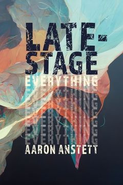portada Late-Stage Everything (en Inglés)