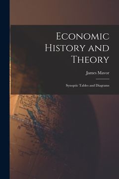 portada Economic History and Theory [microform]: Synoptic Tables and Diagrams (en Inglés)