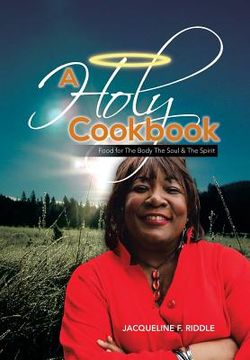 portada A Holy Cookbook: Food for the Body the Soul & the Spirit (in English)