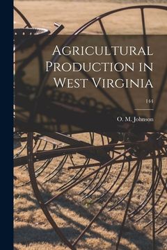 portada Agricultural Production in West Virginia; 144 (in English)