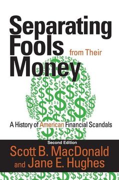 portada Separating Fools from Their Money: A History of American Financial Scandals (in English)