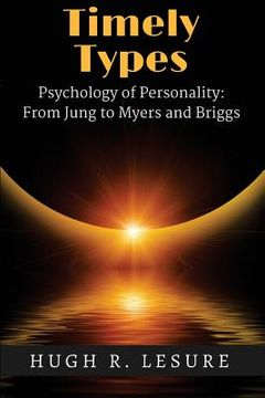 portada Timely Types: The Psychology of Personality: From Jung to Myers and Briggs (in English)