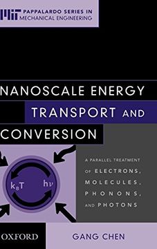 portada Nanoscale Energy Transport and Conversion: A Parallel Treatment of Electrons, Molecules, Phonons, and Photons (Mit-Pappalardo Series in Mechanical Engineering) (in English)