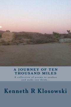 portada A Journey of ten Thousand Miles: A Collection of Poems to Awaken and Make one Think. (en Inglés)