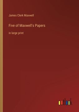 portada Five of Maxwell's Papers: in large print (en Inglés)