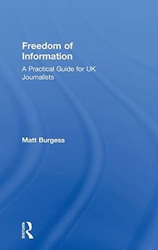 portada Freedom of Information: A Practical Guide for uk Journalists (en Inglés)