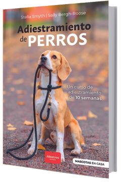 portada Adiestramiento de Perros: Un curso de adiestramiento de 10 semanas (in Spanish)