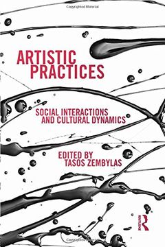 portada Artistic Practices: Social Interactions and Cultural Dynamics (Routledge (en Inglés)