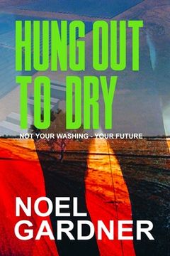 portada Hung Out to Dry: Not Your Washing, but Your Future