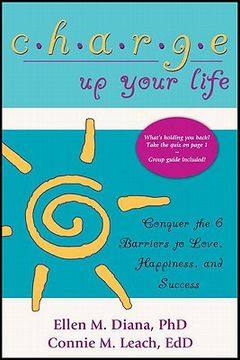portada charge up your life: conquer the 6 barriers to love, happiness, and success (second edition) (en Inglés)