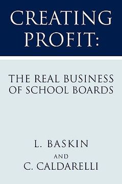 portada creating profit: the real business of school boards (en Inglés)