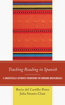 portada Teaching Reading in Spanish: A Linguistically Authentic Framework for Emerging Multilinguals (en Inglés)