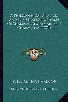 portada a philosophical analysis and illustration of some of shakespeare's remarkable characters (1774) (in English)