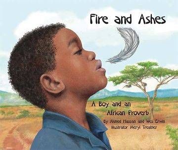 portada Fire and Ashes: A boy and an African Proverb (en Inglés)