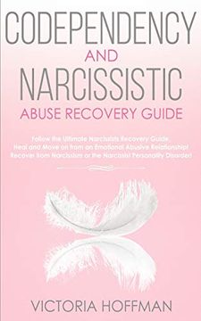 portada Codependency and Narcissistic Abuse Recovery Guide: Cure Your Codependent & Narcissist Personality Disorder and Relationships! Follow the Ultimate. For Healing Narcissism & Codependence Now! (en Inglés)