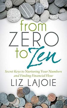 portada From Zero to Zen: Secret Keys to Nurturing Your Numbers and Finding Financial Flow (en Inglés)