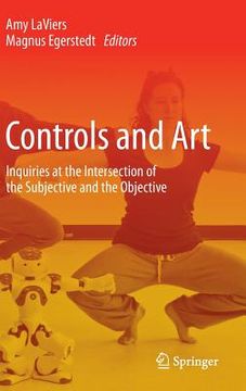 portada Controls and Art: Inquiries at the Intersection of the Subjective and the Objective (in English)